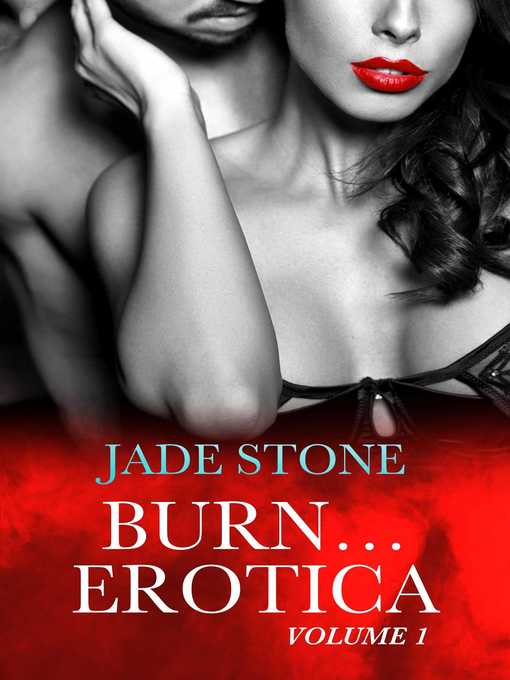 Title details for Burn Erotica by Jade Stone - Available